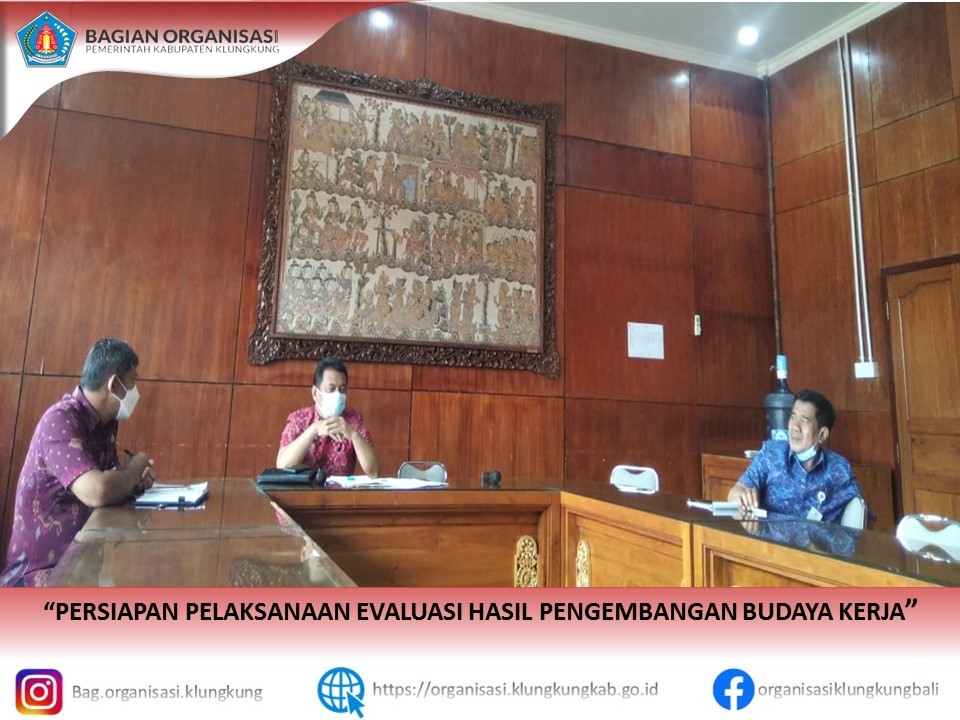 PERSIAPAN PELAKSANAAN EVALUASI HASIL PENGEMBANGAN BUDAYA KERJA