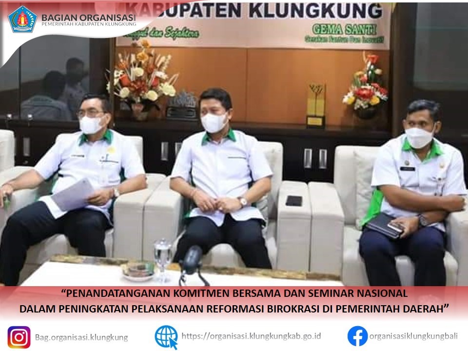 PENANDATANGANAN KOMITMEN BERSAMA DAN SEMINAR NASIONAL  DALAM PENINGKATAN PELAKSANAAN REFORMASI BIROKRASI DI PEMERINTAH DAERAH