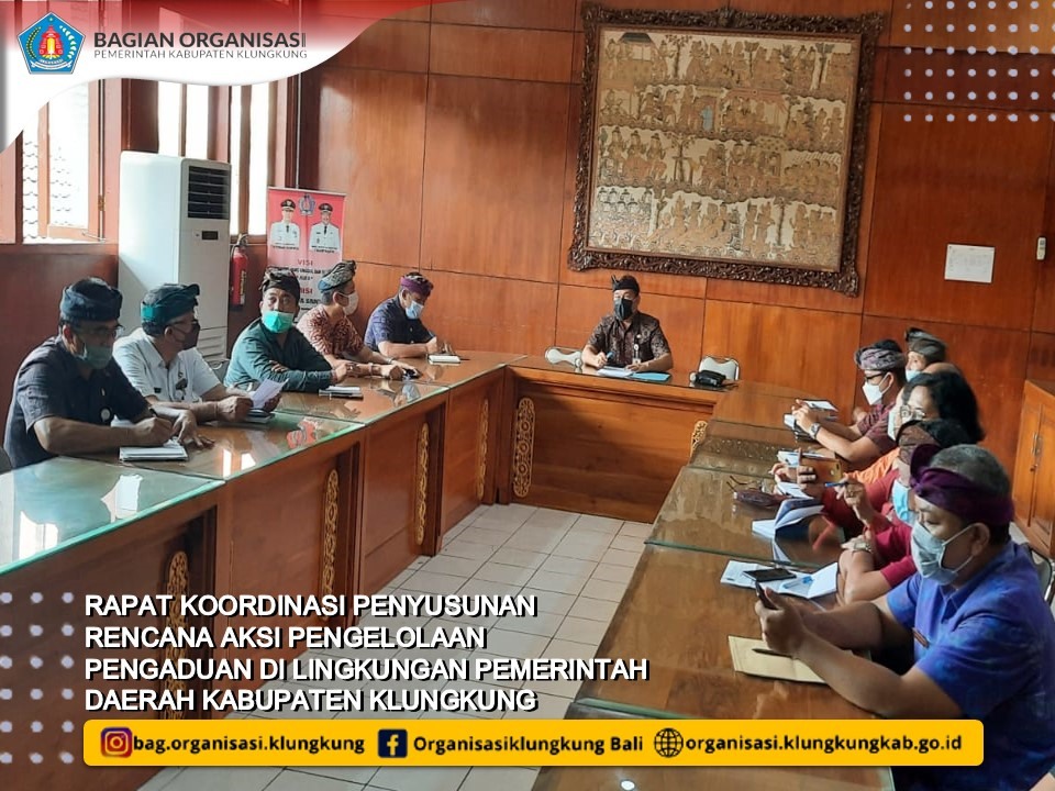 RAPAT KOORDINASI PENYUSUNAN RENCANA AKSI PENGELOLAAN PENGADUAN DI LINGKUNGAN PEMERINTAH DAERAH KABUPATEN KLUNGKUNG