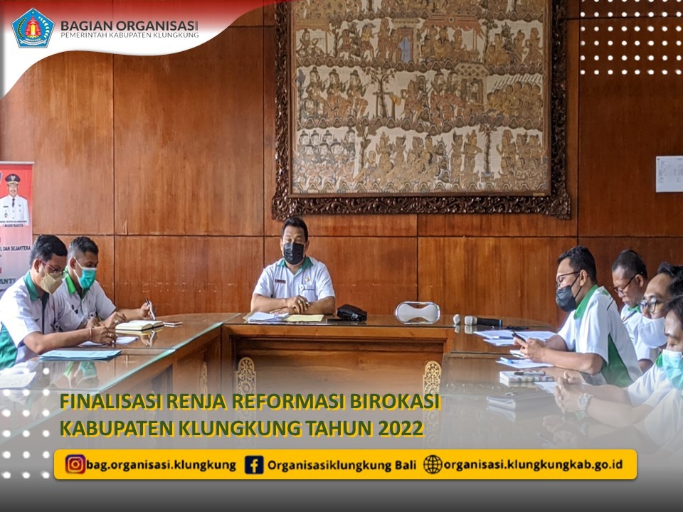 FINALISASI RENJA REFORMASI BIROKASI KABUPATEN KLUNGKUNG TAHUN 2022
