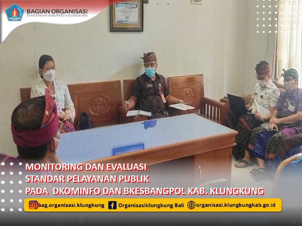 MONITORING DAN EVALUASI  STANDAR PELAYANAN PUBLIK  PADA  DISKOMINFO DAN BAKESBANGPOL KAB. KLUNGKUNG