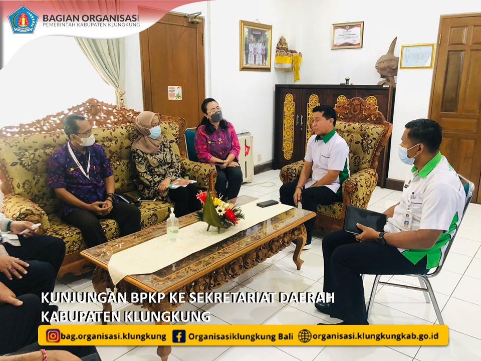 KUNJUNGAN BADAN PENGAWASAN KEUANGAN DAN PEMBANGUNAN DAERAH KE SETDA KAB. KLUNGKUNG