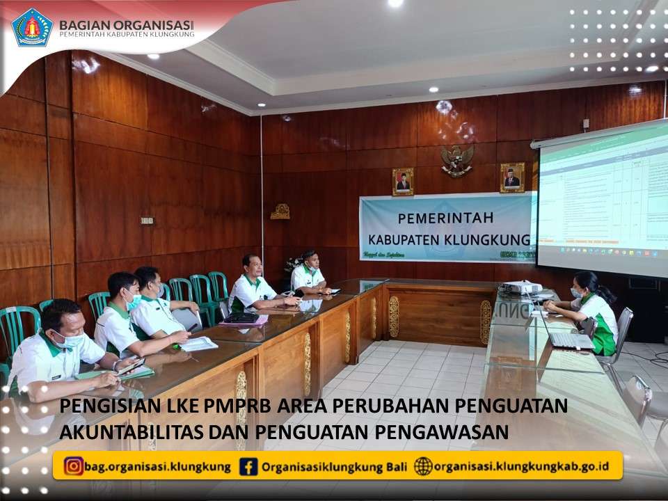 PENGISIAN LKE PMPRB AREA PERUBAHAN PENGUATAN AKUNTABILITAS DAN PENGUATAN PENGAWASAN DI KABUPATEN KLUNGKUNG