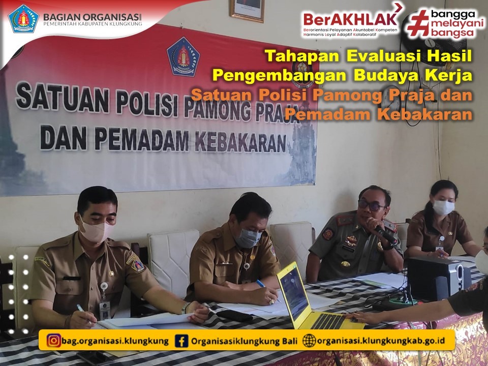 Evaluasi Hasil Pengembangan Budaya Kerja Satuan Polisi Pamong Praja dan Pemadam Kebakaran